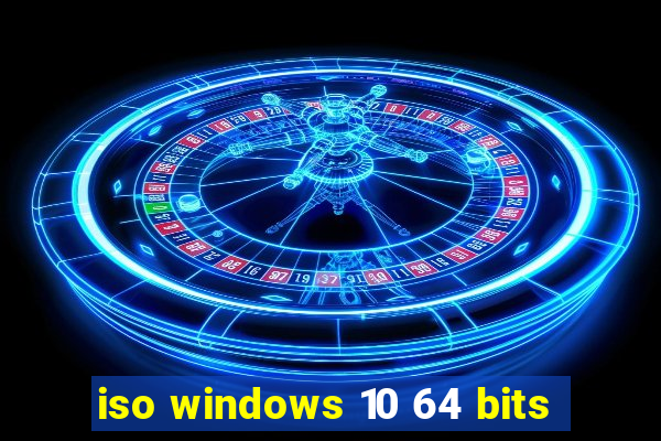 iso windows 10 64 bits